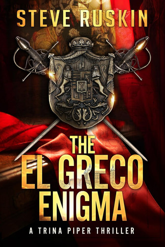 The El Greco Enigma: A Trina Piper Thriller (Trina Piper Thrillers) by Ruskin, Steve