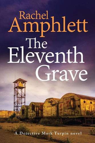 The Eleventh Grave A Detective Mark Turpin Crime Thriller by Rachel Amphlett