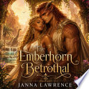 The Emberhorn Betrothal by JANNA LAWRENCE