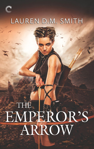 The Emperor's Arrow: A Fantasy Romance Novel by Smith, Lauren D.M.