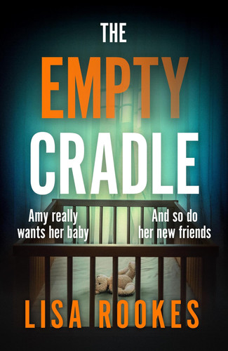 The Empty Cradle: A completely gripping and chilling suspense novel, perfect for fans of Rosemary's Baby by Rookes, Lisa