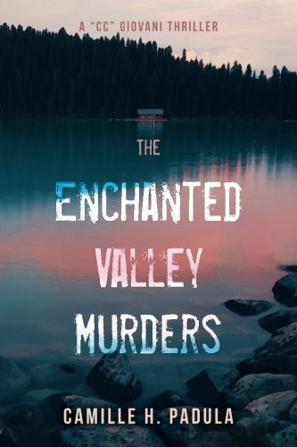The Enchanted Valley Murders A CC Giovani Thriller by Camille Padula