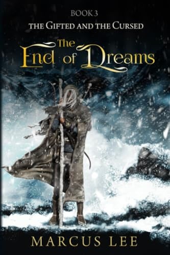 The End of Dreams (An Epic Fantasy Adventure) (The Gifted & The Cursed) by Lee, Marcus