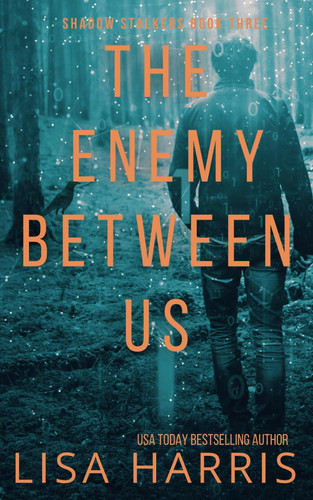 The Enemy Between Us Shadow Stalkers Book Three by Lisa Harris