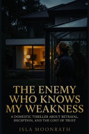 The Enemy Who Knows My Weakness by Isla Moonrath