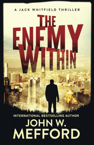 THE ENEMY WITHIN (A Jack Whitfield Thriller) by Mefford, John W.