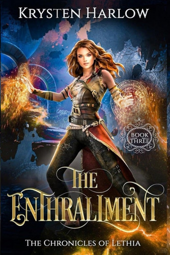 The Enthrallment A YA Epic Fantasy Novel by KRYSTEN. HARLOW