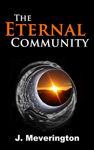 The Eternal Community by J. Meverington