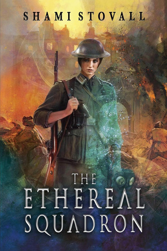 The Ethereal Squadron A Wartime Fantasy by Shami Stovall