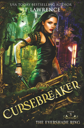 The EverShade Ring: An Epic Urban Fantasy Action Adventure: Cursebreaker Book 3 (Cursebreaker: An Epic Urban Fantasy Action Adventure) by Lawrence, JT