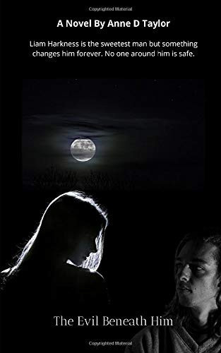 The Evil Beneath Him by Taylor, Anne D