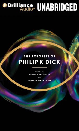 The exegesis of Philip K. Dick by Philip K. Dick