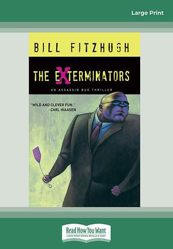 The Exterminators An Assassin Bug Thriller by Bill Fitzhugh