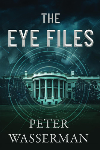 The Eye Files (Dr. Zach Webster Thrillers) by Wasserman, Peter
