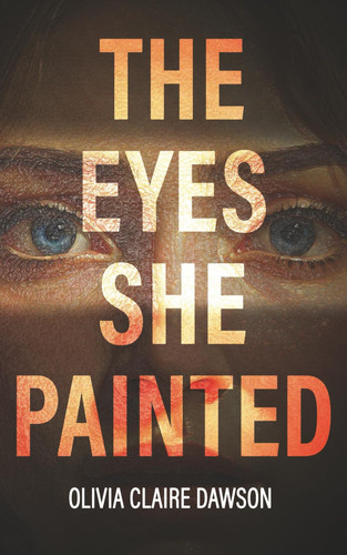 The Eyes She Painted by O C. Dawson