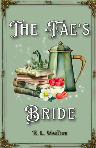 The Fae's Bride A Cozy Fantasy Romance by R. L. Medina
