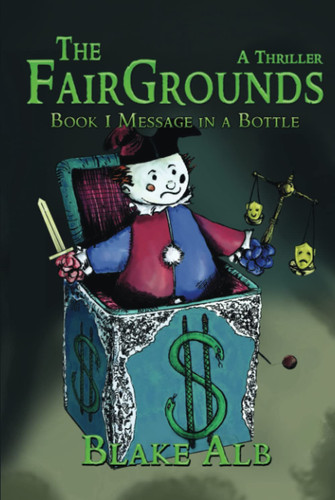 The FairGrounds: Message in a Bottle Book 1 of 2 by Alb, Blake