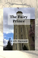 The Fairy Prince And Other Fairy Tales and Fantasy by C. J. S. Hayward