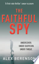 The Faithful Spy by Alex Berenson