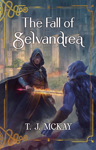 The Fall of Selvandrea by Tim McKay
