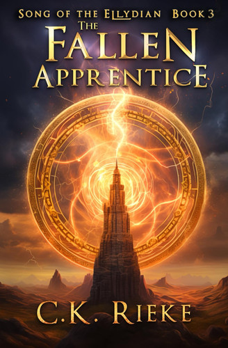 The Fallen Apprentice: An Epic Fantasy Adventure (Song of the Ellydian) by Rieke, C.K.
