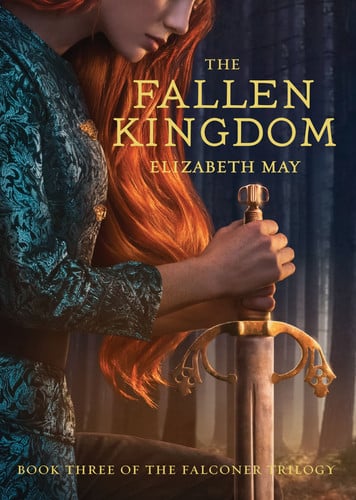 The Fallen Kingdom Book Three of the Falconer Trilogy (Young Adult Books, Fantasy Novels, Trilogies for Young Adults) by Elizabeth May