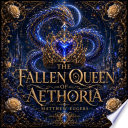 THE FALLEN QUEEN OF AETHORIA - Matthew Eggers by Matthew Eggers