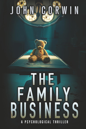 The Family Business: A Psychological Thriller by Corwin, John