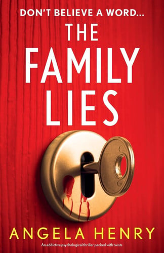 The Family Lies An Addictive Psychological Thriller Packed with Twists by Angela Henry