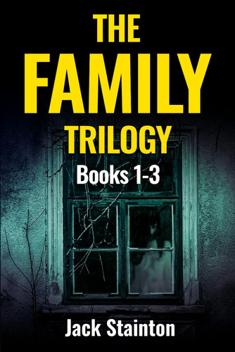 The Family Trilogy: Books 1-3 by Stainton, Jack