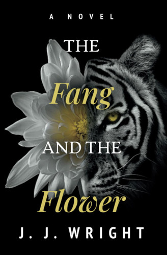 The Fang and the Flower: A Young Adult Fantasy Novel (Tales of Tigrine) by Wright, J.J.