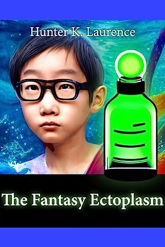 The Fantasy Ectoplasm by Hunter K Laurence
