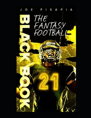 The Fantasy Football Black Book 2021 by Joe Pisapia