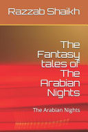 The Fantasy Tales of The Arabian Nights by Razzab Shaikh