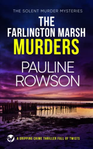 THE FARLINGTON MARSH MURDERS a gripping crime thriller full of twists (Solent Murder Mystery) by ROWSON, PAULINE