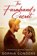 The Farmhand's Secret by Sophia Sonders
