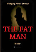 The Fat Man by Wolfgang Armin Strauch