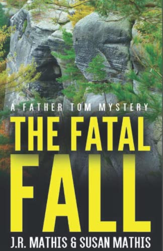 The Fatal Fall: A Contemporary Small Town Murder Mystery Thriller (The Father Tom Mysteries) by Mathis, J. R.