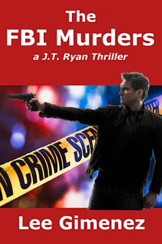 The FBI Murders A J.T. Ryan Thriller by Lee Gimenez