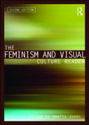 The Feminism and Visual Culture Reader by Amelia Jones
