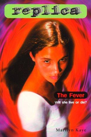 The Fever (Replica 9) by Marilyn Kaye