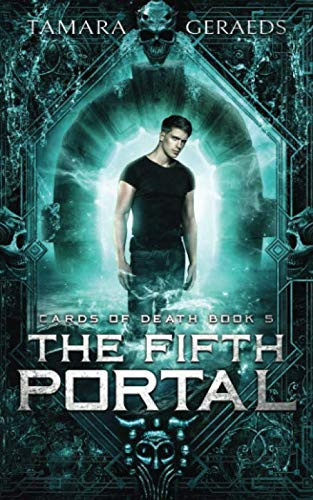 The Fifth Portal A Supernatural Urban Fantasy Action Adventure (Cards of Death Book 5) by Tamara Geraeds