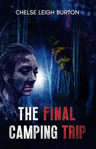 The Final Camping Trip by Burton, Chelse