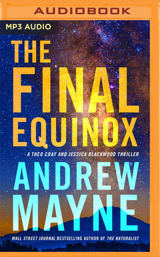 The Final Equinox: A Theo Cray and Jessica Blackwood Thriller (Theo Cray and Jessica Blackwood, 2) by Mayne, Andrew