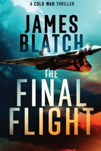 The Final Flight (Cold War thrillers) by Blatch, James