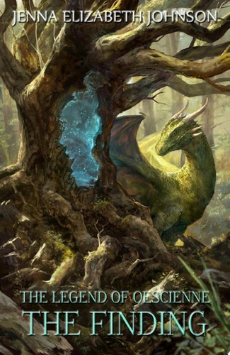 The Finding An Epic Dragon Fantasy Adventure (Legend of Oescienne, Book 1) by Jenna Elizabeth Johnson