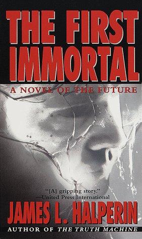 The first immortal by James L. Halperin