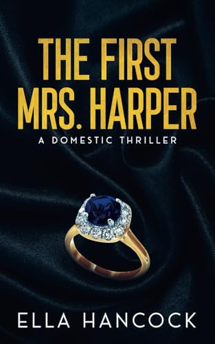 The First Mrs. Harper: A domestic thriller by Hancock, Ella