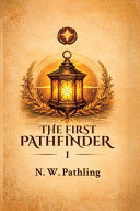 The First Pathfinder by N W Pathling