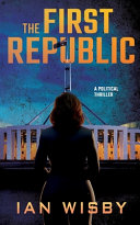 The First Republic by Ian Wisby